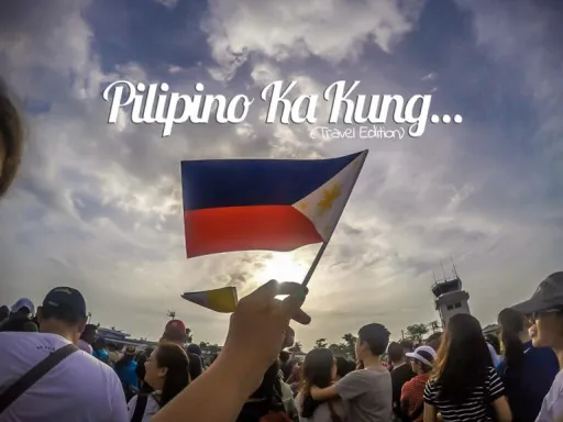 image for article Pilipino Ka Kung… (Travel Edition)